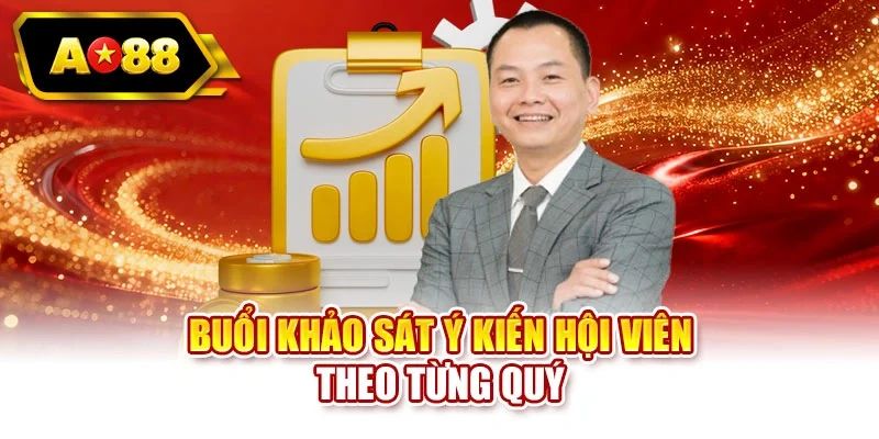 Buổi khảo sát ý kiến hội viên theo từng quý