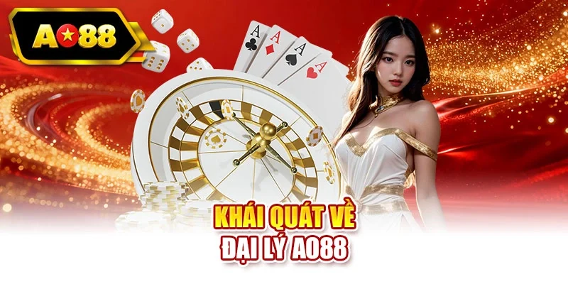 Khái quát về đại lý AO88