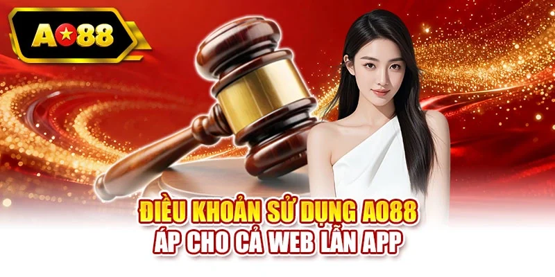 Điều khoản sử dụng AO88 áp cho cả web lẫn app