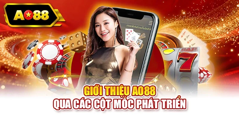 Giới thiệu AO88 qua các cột mốc phát triển
