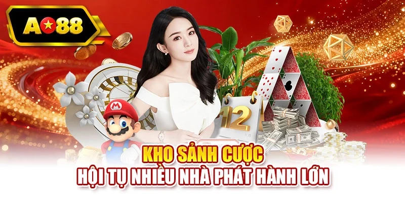 Kho sảnh cược hội tụ nhiều nhà phát hành lớn