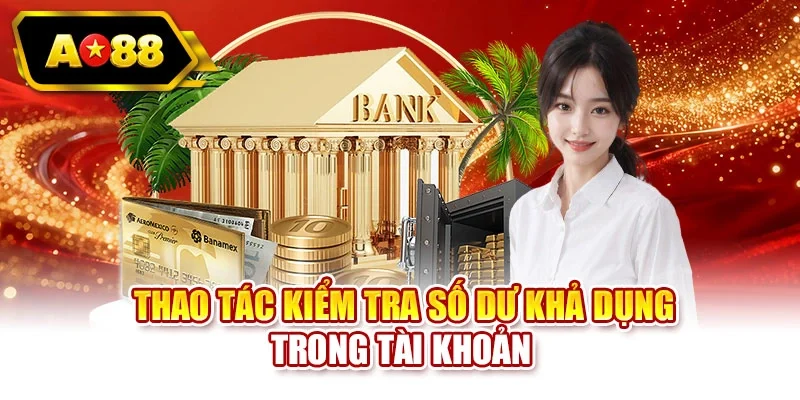 Thao tác kiểm tra số dư khả dụng trong tài khoản